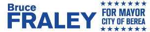 Bruce Fraley For Mayor of Berea